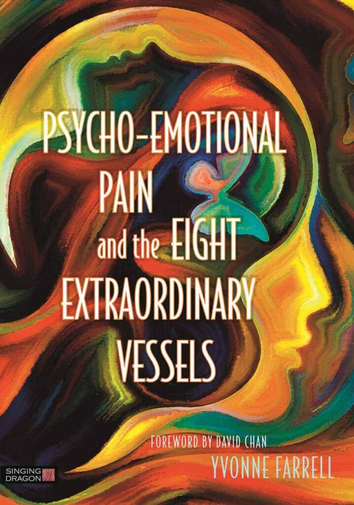 Cover of Psycho-Emotional pain and the Eight Extraordinary Vessels By Yvonne Farrrel